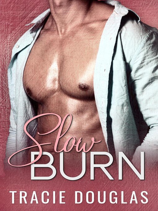 Title details for Slow Burn by Tracie Douglas - Available